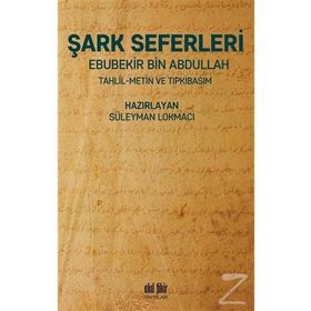 Şark Seferleri - Ebubekir Bin Abdullah