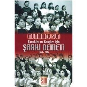 Şarkı Demeti (1960 - 2006) Çocuklar ve Gençler İçin - Muammer Sun