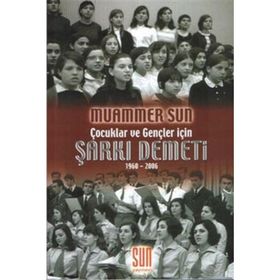 Şarkı Demeti (1960 - 2006) Çocuklar ve Gençler İçin - Muammer Sun
