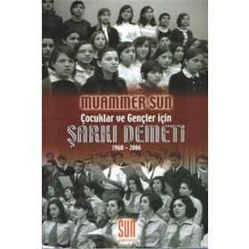 Şarkı Demeti (1960 - 2006) Çocuklar ve Gençler İçin - Muammer Sun