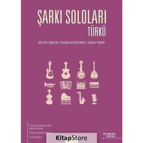 ŞARKI SOLOLARI - BÜLENT İŞBILEN;GÜRAY DEMIR;ÖZHAN GÖLEBATMAZ