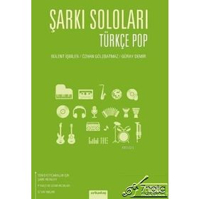 ŞARKI SOLOLARI - BÜLENT İŞBILEN;GÜRAY DEMIR;ÖZHAN GÖLEBATMAZ