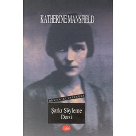 ŞARKI SÖYLEME DERSI - KATHERINE MANSFIELD