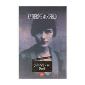 ŞARKI SÖYLEME DERSI - KATHERINE MANSFIELD