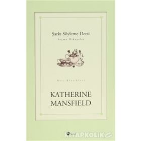 ŞARKI SÖYLEME DERSI - KATHERINE MANSFIELD