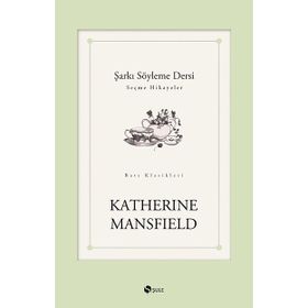 ŞARKI SÖYLEME DERSI - KATHERINE MANSFIELD
