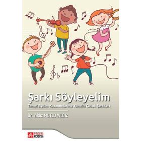 Şarkı Söyleyelim - Pegem Akademi Yayıncılık