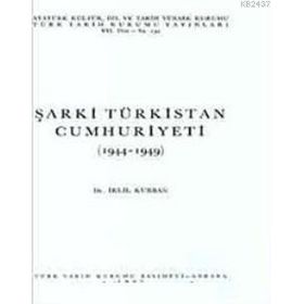 ŞARKİ TÜRKİSTAN CUMHURIYETI (1944-1949) - İKLİL KURBAN