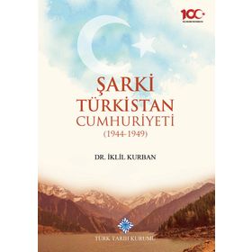 ŞARKİ TÜRKİSTAN CUMHURIYETI (1944-1949) - İKLİL KURBAN