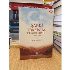 ŞARKİ TÜRKİSTAN CUMHURIYETI (1944-1949) - İKLİL KURBAN