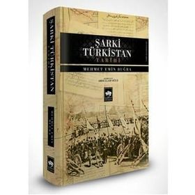 Şarki Türkistan Tarihi - Mehmet Emin Buğra