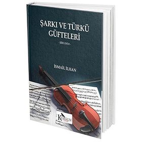Şarkı ve Türkü Güfteleri - İsmail İlhan
