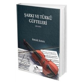 Şarkı ve Türkü Güfteleri - İsmail İlhan