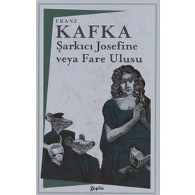 Şarkıcı Josefine veya Fare Ulusu - Franz Kafka
