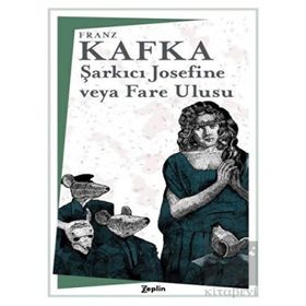 Şarkıcı Josefine veya Fare Ulusu - Franz Kafka