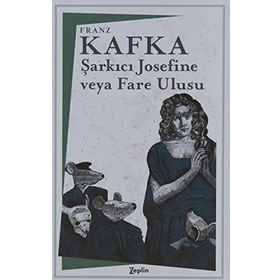Şarkıcı Josefine veya Fare Ulusu - Franz Kafka
