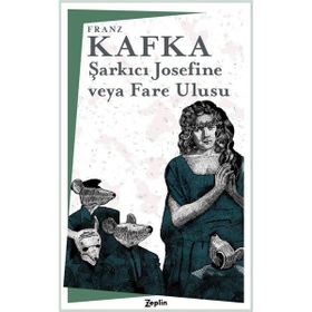Şarkıcı Josefine veya Fare Ulusu - Franz Kafka