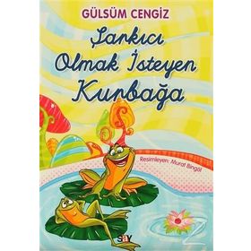 Şarkıcı Olmak İsteyen Kurbağa - Gülsüm Cengiz