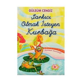 Şarkıcı Olmak İsteyen Kurbağa - Gülsüm Cengiz