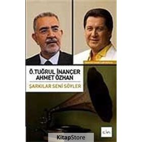 ŞARKILAR SENI SÖYLER - Ö. TUĞRUL İNANCER, AHMET ÖZHAN