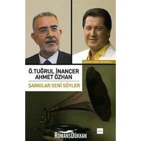 ŞARKILAR SENI SÖYLER - Ö. TUĞRUL İNANCER, AHMET ÖZHAN
