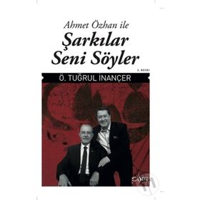 ŞARKILAR SENI SÖYLER - Ö. TUĞRUL İNANCER, AHMET ÖZHAN