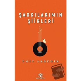 Şarkılarımın Şiirleri - Ümit Akdemir