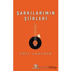 Şarkılarımın Şiirleri - Ümit Akdemir