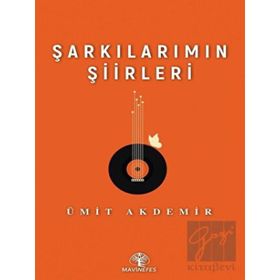 Şarkılarımın Şiirleri - Ümit Akdemir