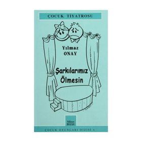 ŞARKILARIMIZ ÖLMESİN - YILMAZ ONAY