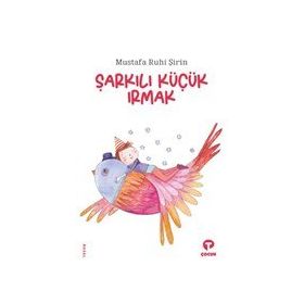 Şarkılı Küçük Irmak - Mustafa Ruhi Şirin