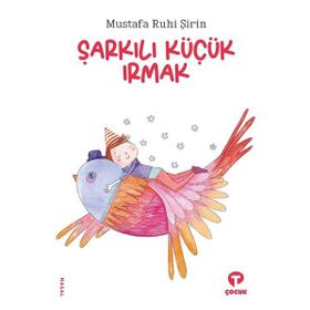 Şarkılı Küçük Irmak - Mustafa Ruhi Şirin