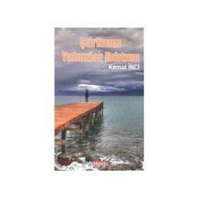 Şarkımız Yalnızlar Rıhtımı - Kemal İnci