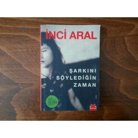 Şarkını Söylediğin Zaman - İnci Aral