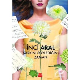 Şarkını Söylediğin Zaman - İnci Aral