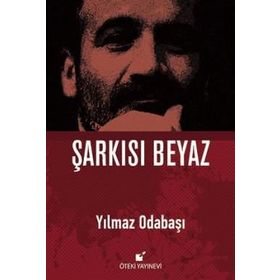 ŞARKISI BEYAZ - YILMAZ ODABAŞI (ISBN:9786055395315)