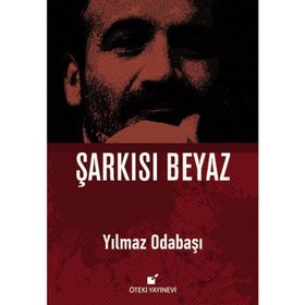 ŞARKISI BEYAZ - YILMAZ ODABAŞI