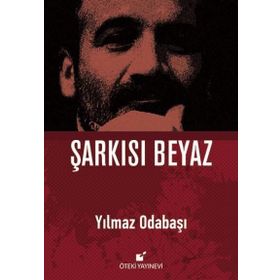 ŞARKISI BEYAZ - YILMAZ ODABAŞI