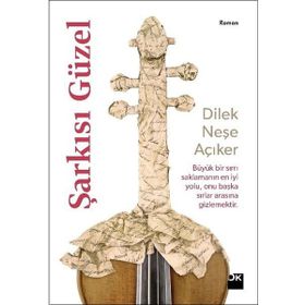 Şarkısı Güzel - Dilek Neşe Açıker