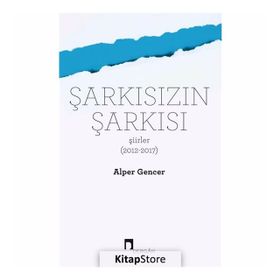 Şarkısızın Şarkısı (Şiirler 2012-2017) - Alper Gencer