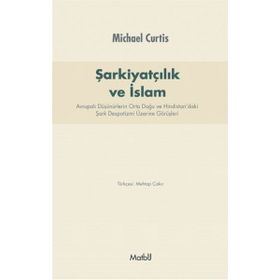 Şarkiyatçılık ve İslam - Michael Curtis