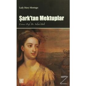 Şark’tan Mektuplar - Mary Wortley Montagu