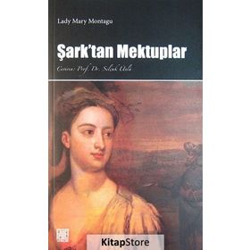 Şark’tan Mektuplar - Mary Wortley Montagu
