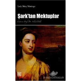 Şark’tan Mektuplar - Mary Wortley Montagu