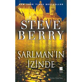 ŞARLMAN'IN İZİNDE - STEVE BERRY