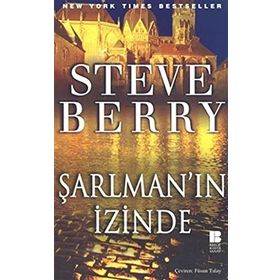 ŞARLMAN'IN İZİNDE - STEVE BERRY