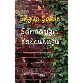 Sarmaşığın Yolculuğu Ergün Çakır