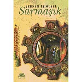 SARMAŞIK - ŞEBNEM İŞİGÜZEL