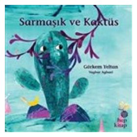 Sarmaşık ve Kaktüs - Görkem Yeltan
