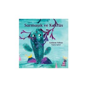 Sarmaşık ve Kaktüs - Görkem Yeltan